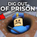 Dig out of Prison Dig out of Prison img