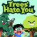 Trees Hate You img